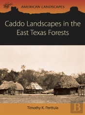 Caddo Landscapes In The East Texas Forests