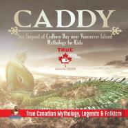 Caddy - Sea Serpent Of Cadboro Bay Near Vancouver Island - Mythology For Kids - True Canadian Mythology, Legends & Folklore