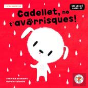 Cadellet, No T'Avorrisques!
