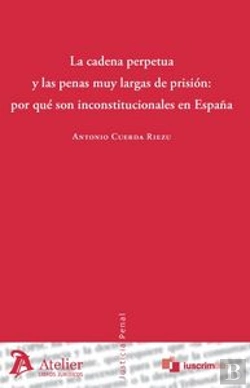 Bertrand.pt - Cadena Perpetua Y Las Penas Muy Largas De Prisión: Por Qué Son Inconstitucionales En España.