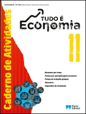 Caderno de Atividades - Tudo é Economia - Economia A - 11.º ano