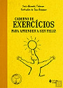Bertrand.pt - Caderno de Exercícios Para Aprender a Ser Feliz
