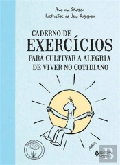 Caderno de Exercícios para Cultivar a Alegria de Viver no Cotidiano