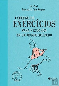 Bertrand.pt - Caderno de Exercícios Para Ficar Zen em um mundo Agitado