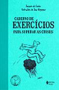 Caderno de Exercícios Para Superar as Crises