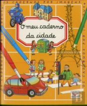 Caderno Por Imagens - O Meu Caderno da Cidade