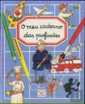 Caderno Por Imagens - O Meu Caderno das Profissões