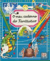 Caderno Por Imagens - O Meu Caderno do Fantástico