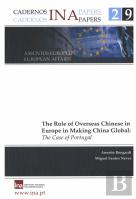 Cadernos INA N.º 29 - The Role of Overseas Chinese in Europe in Making China Global
