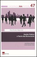 Cadernos INA N.º 47 - Gestão Pública e Teoria das Burocracias