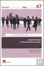 Cadernos INA N.º 47 - Gestão Pública e Teoria das Burocracias