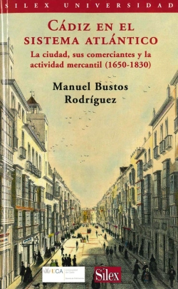 Bertrand.pt - Cádiz En El Sistema Atlántico. La Ciudad, Sus Comerciantes Y La Actividad Mercantil (1650-1830)