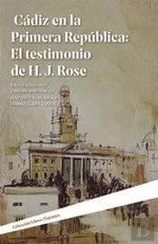 Cádiz En La Primera República: El Testimonio De H.J. Rose