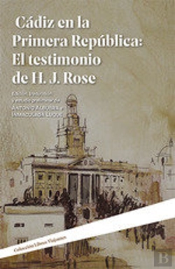 Bertrand.pt - Cádiz En La Primera República: El Testimonio De H.J. Rose