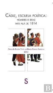 Cadiz, Escuela Politica: Hombres E Ideas Mas Alla De 1814