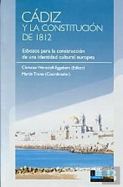 Cadiz Y La Constitucion De 1812: Esbozos Para La Construccion De Una Identidad Cultural Europea