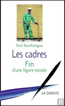 Bertrand.pt - Cadres (Les) : Fin D'Une Figure Sociale