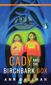 Cady And The Birchbark Box
