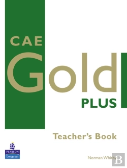 Bertrand.pt - Cae Gold Plus Teacher'S Resource Book