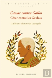 Caesar Contra Gallos : César Contre Les Gaulois