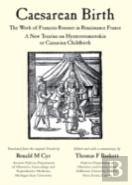 Caesarean Birth - The Work Of Francois Rousset In Renaissance France
