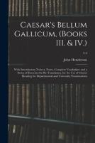 Caesar'S Bellum Gallicum, (Books Iii. & Iv.)