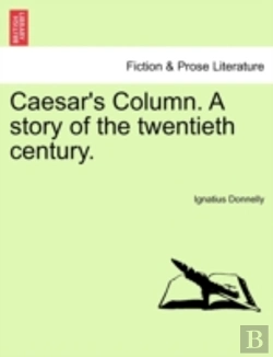 Bertrand.pt - Caesar'S Column. A Story Of The Twentiet