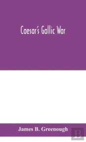 Caesar'S Gallic War