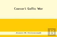 Caesar'S Gallic War