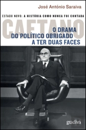 Caetano - O Drama Do Político Obrigado A Ter Duas Faces