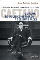 Caetano - O Drama do Político Obrigado a Ter Duas Faces