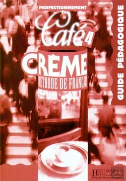 Bertrand.pt - Cafe Crème Niveau 4 ; Guide Pédagogique