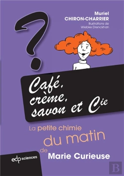 Bertrand.pt - Café, Crème, Savon Et Cie ; La Petite Chimie Du Matin De Marie Curieuse