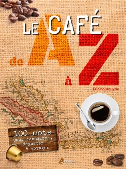 Bertrand.pt - Cafe De A A Z 100 Mots Pour Devenir Amateur De Cafe