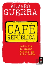 Café República - Folhetim do mundo vivido em Vila Velha