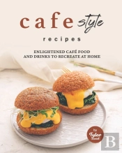 Cafe Style Recipes