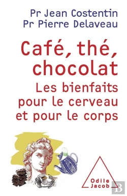 Bertrand.pt - Café, Thé, Chocolat ; Les Bienfaits Pour Le Cerveau Et Pour Le Corps
