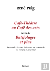 Café-Théâtre Au Café Des Arts Suivi De Batifolages Et Plus
