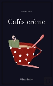 Cafes Creme