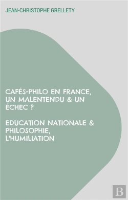 Bertrand.pt - Cafes-Philo En France, Un Malentendu & Un Echec ? Education Nationale & Philosophie, L'Humiliation