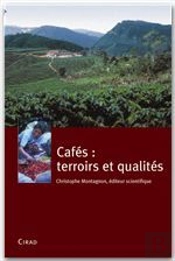 Cafes : Terroirs Et Qualites