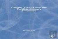 Caffaro, Genoa And The Twelfth-Century Crusades