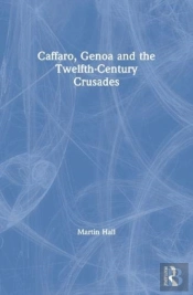 Caffaro, Genoa And The Twelfth-Century Crusades