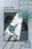 Cage The Hummingbird