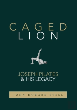 Bertrand.pt - Caged Lion: Joseph Pilates And His Legac