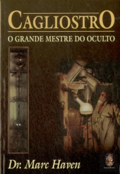 Cagliostro - O Grande Mestre do Oculto