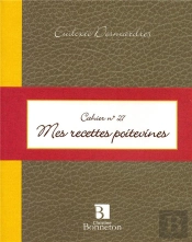 Cahier 27 : Mes Recettes Poitevines