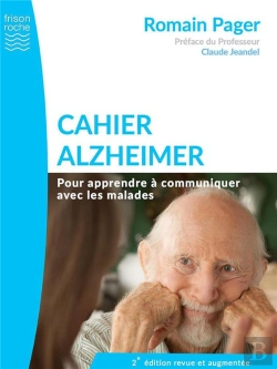 Bertrand.pt - Cahier Alzheimer ; Pour Apprendre À Communiquer Avec Les Malades (Édition 2017)