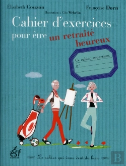 Bertrand.pt - Cahier D Exercices Pour Etre Un Retraite Heureux