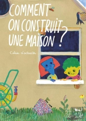Cahier D'Activité : Comment On Construit Une Maison ?